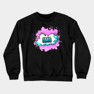 OMG - Cute Slang Text - Social Media - Comic Style- Cute Slang Text - Social Media - Comic Style Crewneck Sweatshirt